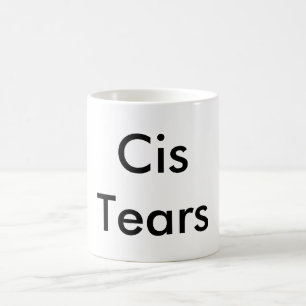 Cis tears mug
