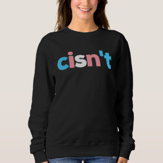 Cisn t Trans Pride Transgender Flag  LGBTQ Pride M Sweatshirt