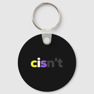 Cisnt Non-binary Lgbtq Pride - Funny Cisnt Lgbt No Key Ring
