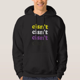 Cisn't Non Binary Pride Nonbinary Flag Cisgender P Hoodie