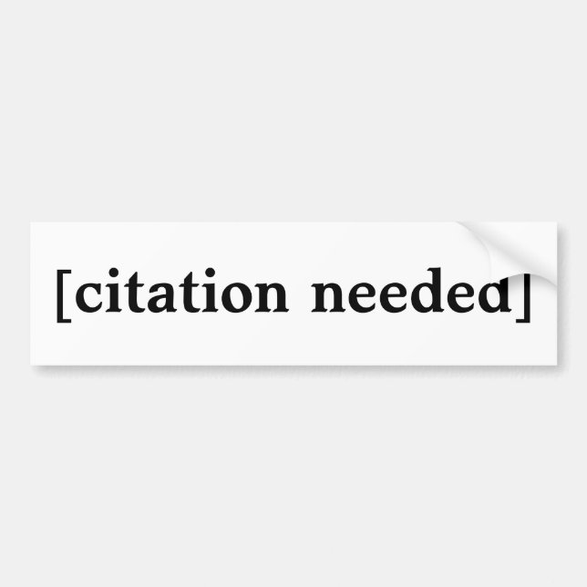 Citation Needed Bumper Sticker (Front)