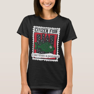 Citizen Fish Wider Than A Postcard T-Shirt