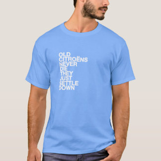 Citroen funny quote T-shirt