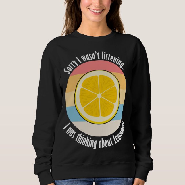 Citrus Fruit Lemon Ironic Quote Thinking About Lem Sweatshirt (Front)