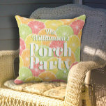 Citrus Slices Porch Party Outdoor Pillow<br><div class="desc">Stylish outdoor fabric pillows feature your family name and the words "Porch Party" on a background of orange,  lemon,  lime and grapefruit slices. Fun for summer decor accents. MATCHING items in our store.</div>