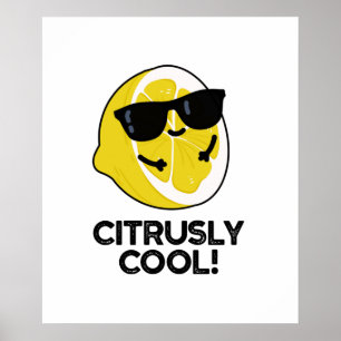 Citrusly Cool Funny Citrus Pun Poster