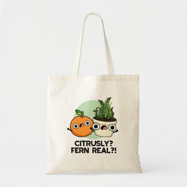 Citrusly Fern Real Funny Fruit Plant Pun Tote Bag (Front)