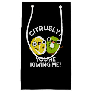 Citrusly You're Kiwiing Me Funny Fruit Pun Dark BG Small Gift Bag