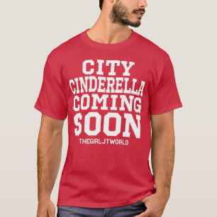 City Cinderella Coming Soon T shirt gift