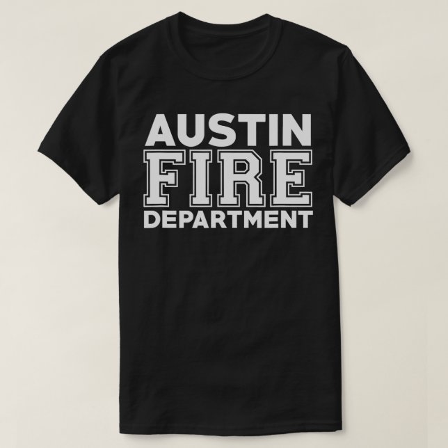City of Austin Fire Rescue Texas Firefighter Duty  T-Shirt (Design Front)