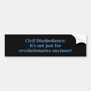 Civil Disobedience Bumper Sticker