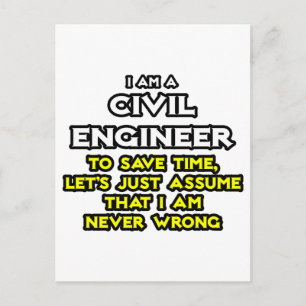 Civil Engineer...Assume I Am Never Wrong Postcard