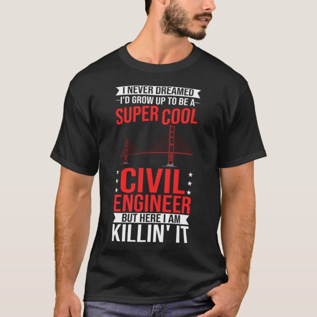 Civil Engineer Bridge Builder Engineering Student  T-Shirt (Front)