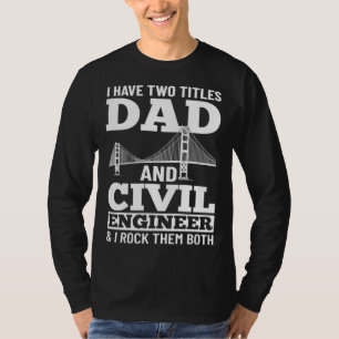 Civil Engineer Bridge Builder Engineering Student  T-Shirt