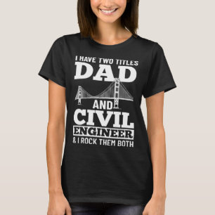 Civil Engineer Bridge Builder Engineering Student T-Shirt