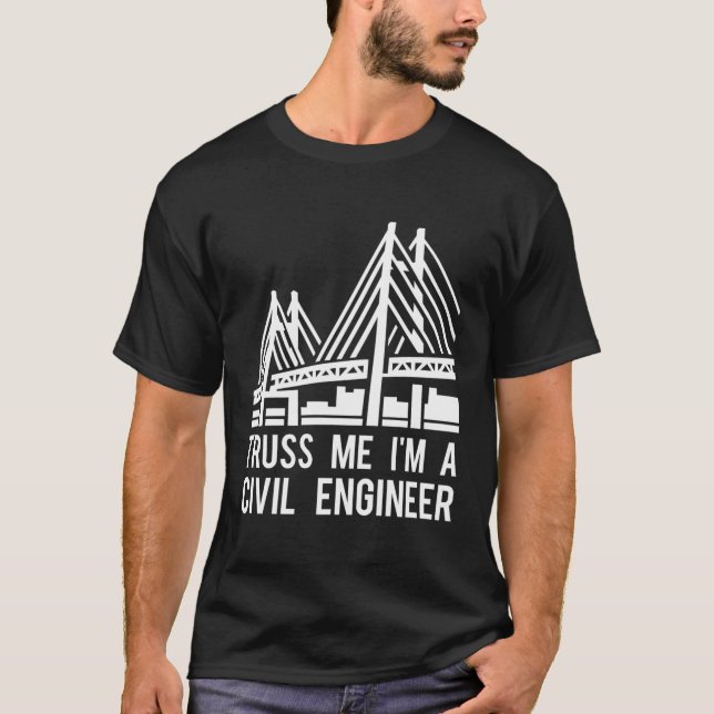 Civil Engineer Bridge Engineering T-Shirt (Front)