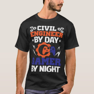 Civil Engineer By Day Gamer By Night Engineering B T-Shirt