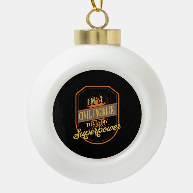 Civil Engineer Ceramic Ball Christmas Ornament (Front)