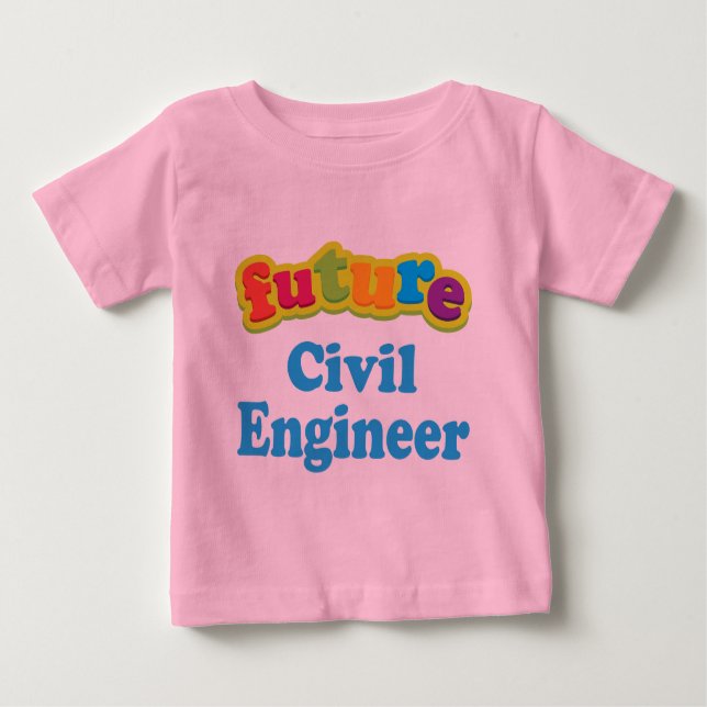 Civil Engineer (Future) Infant Baby T-Shirt (Front)