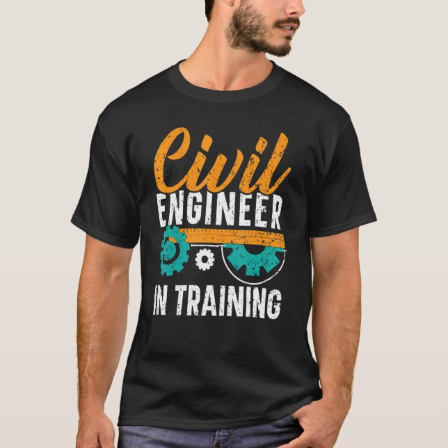 Civil Engineer In Training Civil Engineering Stude T-Shirt (Front)
