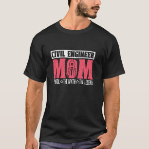 Civil Engineer Mum The Mechanical Engineering Civi T-Shirt