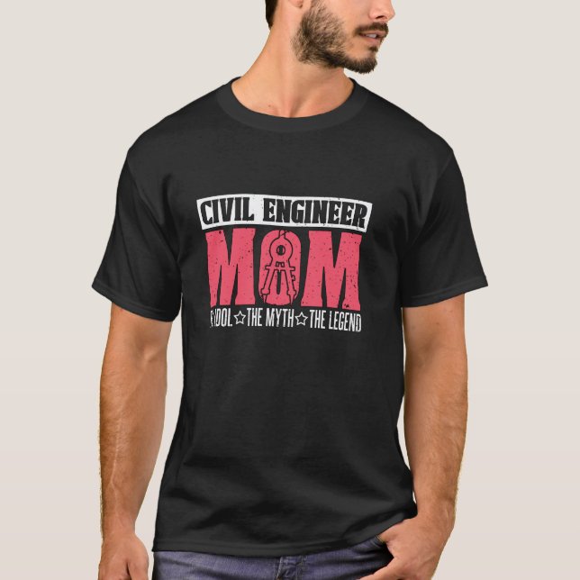 Civil Engineer Mum The Mechanical Engineering Civi T-Shirt (Front)