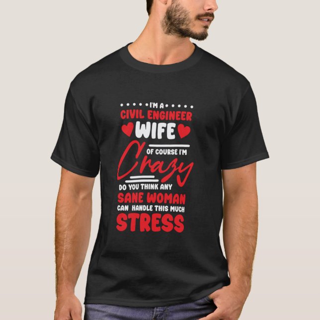 Civil Engineer Wife Design Mechanical Engineer T-Shirt (Front)