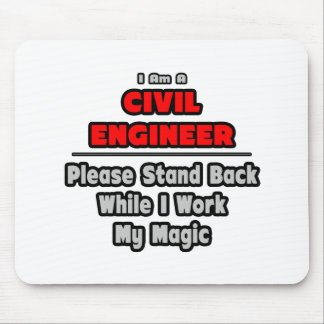 Civil Engineer ... Work My Magic Mouse Pad