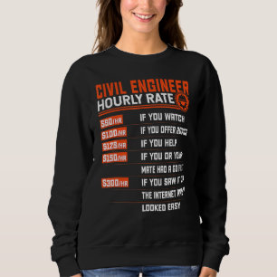 Civil Engineering Hourly Rate  Civil Engineering E Sweatshirt