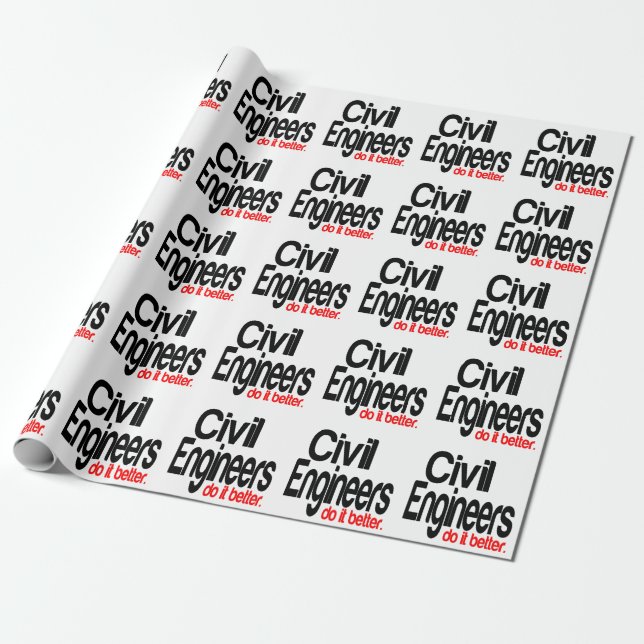 Civil Engineers Do It Better Wrapping Paper (Unrolled)