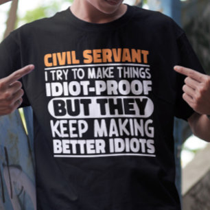 Civil Servant I Try To Make Things Funny Sayings T-Shirt