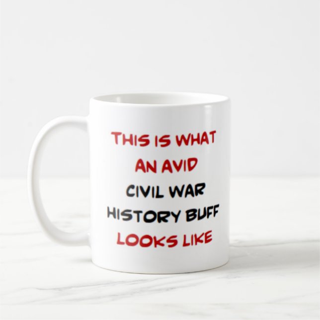 civil war history buff, avid coffee mug (Left)