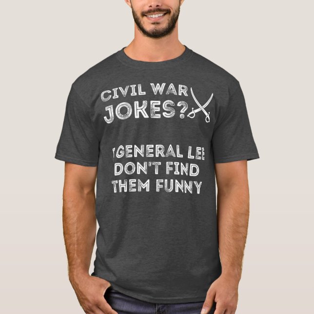 Civil War Jokes  Funny Teaching School History T-Shirt (Front)