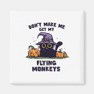 Ck Cat Halloween - Don't Make Me Get My Flying Mon Magnet