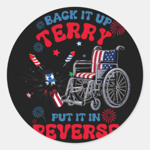 Ck It Up Terry Put It In Reverse 4th Of July Usa F Classic Round Sticker