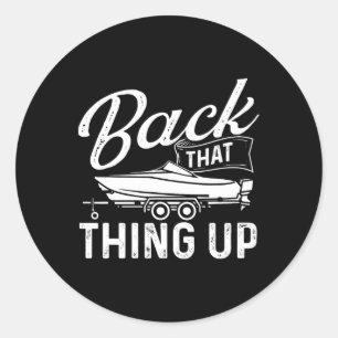 Ck That Thing Up - Boating Sailing Sailboat Owner Classic Round Sticker