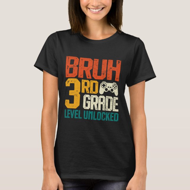 Ck To School 3rd Grade Gamer Bruh 3rd Grade Level  T-Shirt (Front)