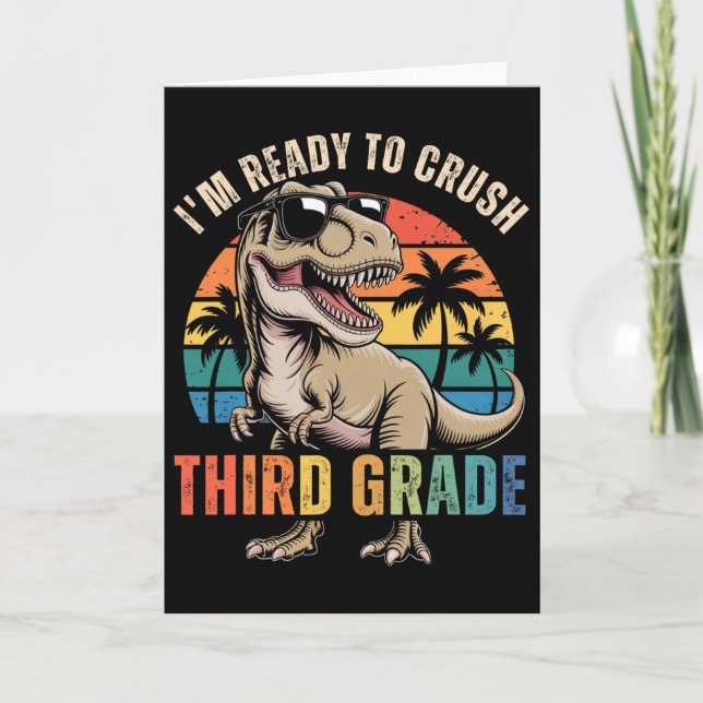 Ck To School Dinosaur Boy I'm Ready To Crush Third Card (Front)