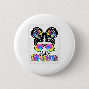 Ck To School Hello 5th Grade Cute Messy Bun Tie Dy 6 Cm Round Badge