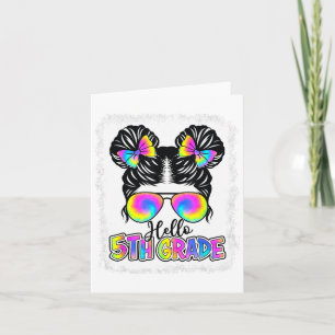 Ck To School Hello 5th Grade Cute Messy Bun Tie Dy Card