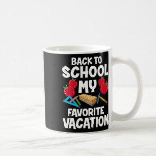 Ck To School Is My Favorite Vacation Coffee Mug