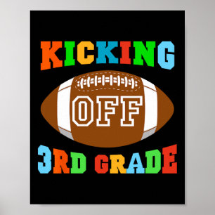 Ck To School Kicking Off 3rd Grade Footll Kids Boy Poster
