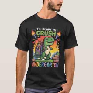 Ck To School Kindergarten Boys I'm Ready To Crush  T-Shirt