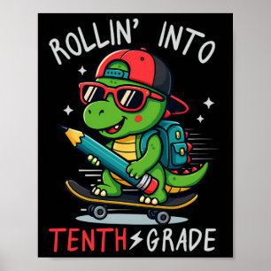 Ck To School Rollin' Into 10th Grade T-rex Skatebo Poster