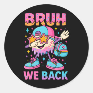 Ck To School Sell Ice Cream Drip Bruh We Ck  Classic Round Sticker