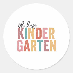 Ck To School Students Teacher Oh Hey Kindergarten  Classic Round Sticker