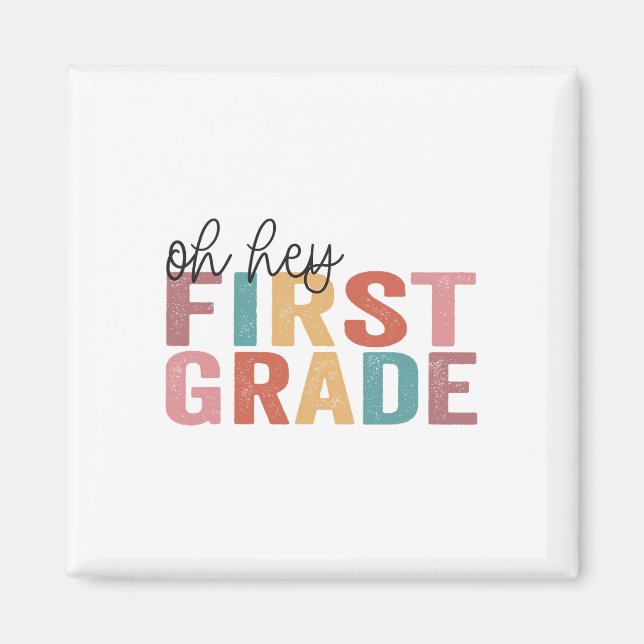 Ck To School Students Teachers Oh Hey 1st First Gr Magnet (Front)