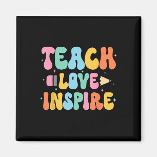 Ck To School Teach Love Inspire Teacher First Day  Magnet