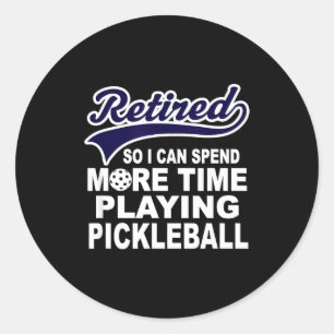 Ckleball Funny Retirement Quote  Classic Round Sticker