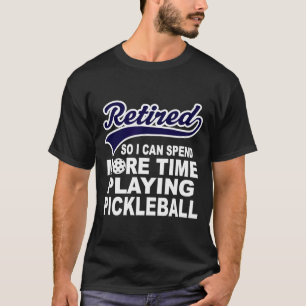 Ckleball Funny Retirement Quote T-Shirt